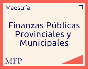 Maestría en Finanzas Públicas Provinciales y Municipales