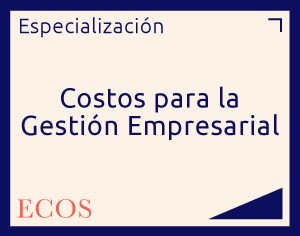 Especialización en Costos para la Gestión Empresarial