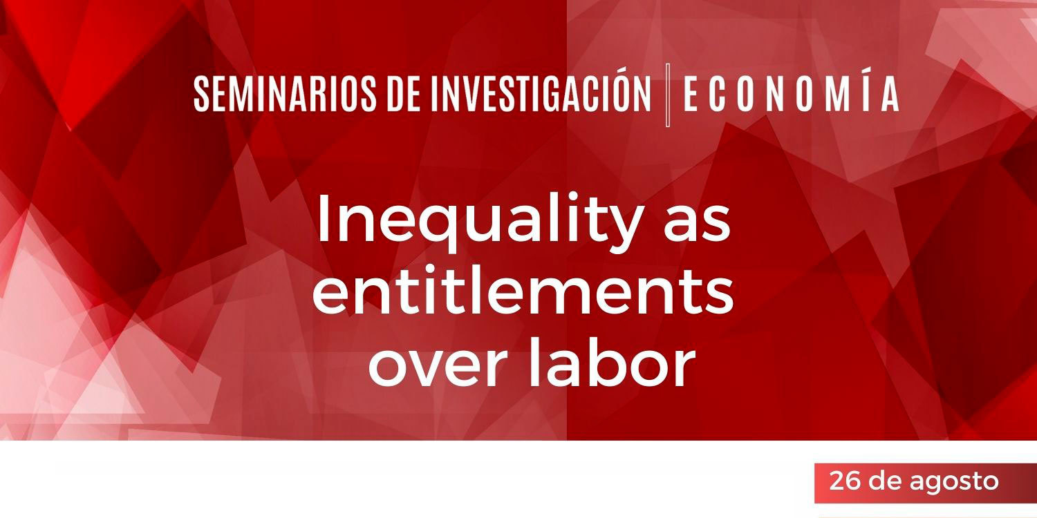 Seminario de Investigación "Inequality as entitlements over labor"